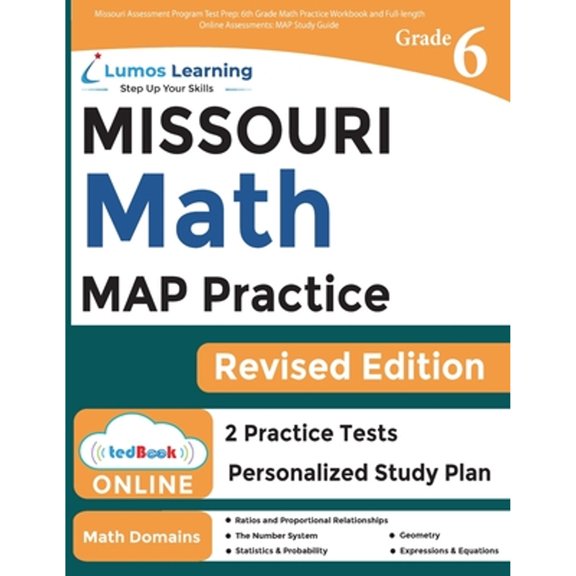 Pre-Owned Missouri Assessment Program Test Prep: 6th Grade Math Practice Workbook and Full-length Online Assessments: MAP Study Guide (MO MAP by Lumos Learning), 9781945730634, 1945730633, Paperback,