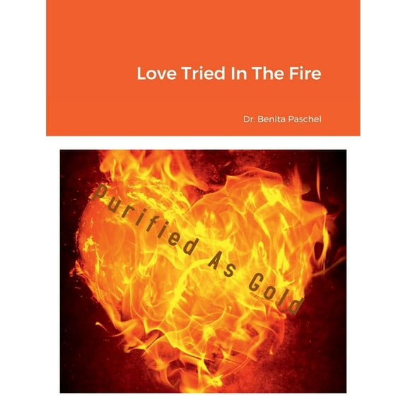 Love Tried In The Fire, (Paperback)