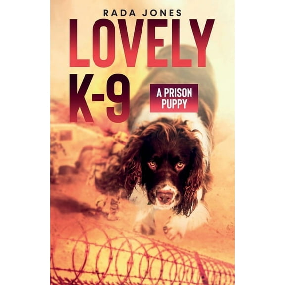 LOVELY K-9, A Prison Puppy, (Paperback)