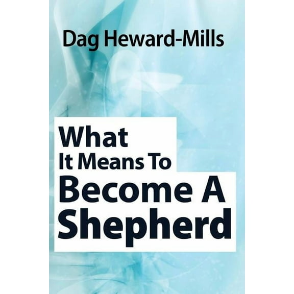 What It Means to Become a Shepherd (Paperback)