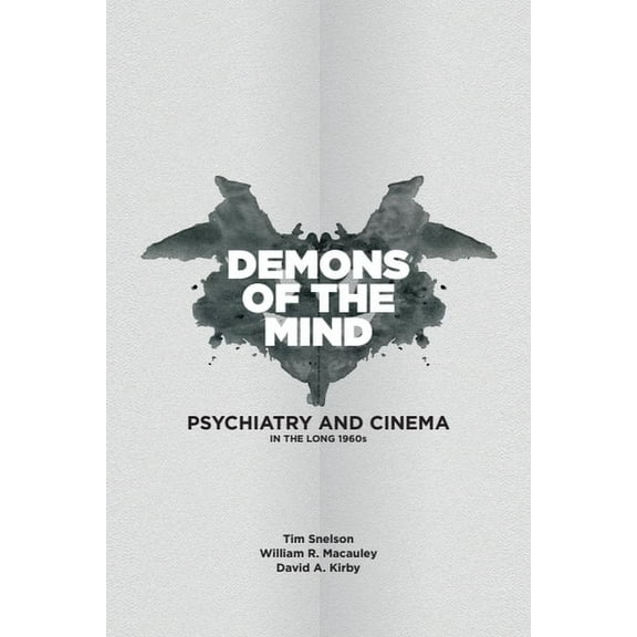Demons of the Mind: Psychiatry and Cinema in the Long 1960s, (Paperback)