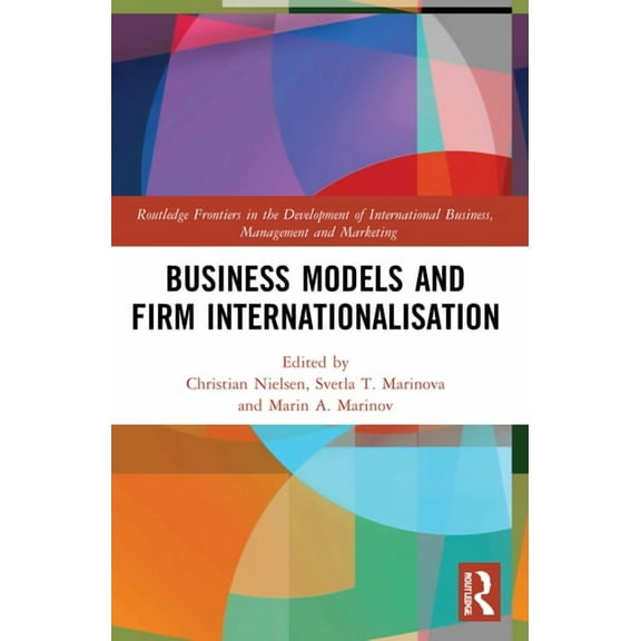 Routledge Frontiers in the Development o Business Models and Firm Internationalisation, (Paperback)