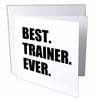 3dRose Best Trainer Ever, fun gift for training job appreciation, black text, Greeting Card, 6 x 6 inches, single