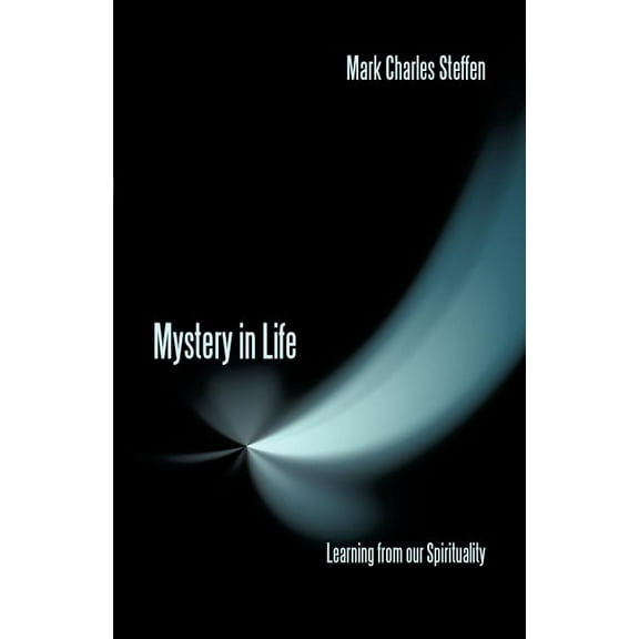 Mystery in Life : Learning from Our Spirituality