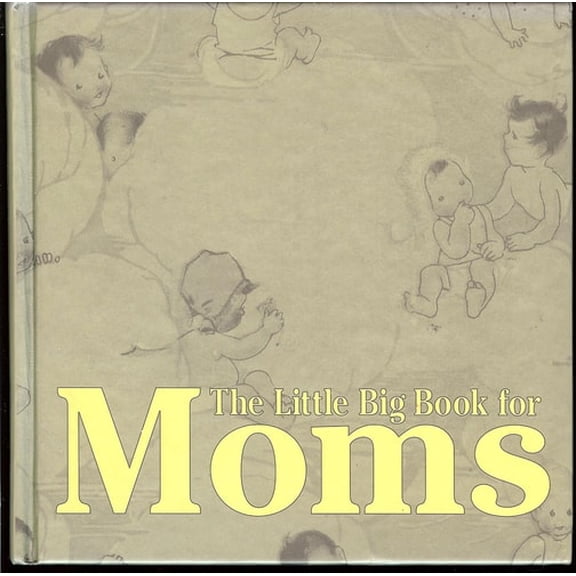 Pre-Owned The Little Big Book For Moms, 9780941807418, 094180741X, Hardcover,