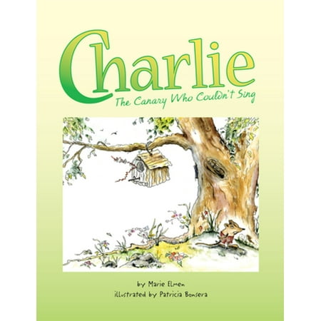 Charlie, the Canary Who Couldn't Sing - eBook
