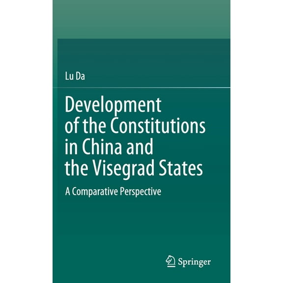 Development of the Constitutions in China and the Visegrad States: A Comparative Perspective, (Hardcover)