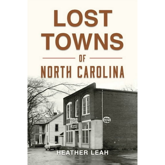Hidden History Lost Towns of North Carolina, (Paperback)