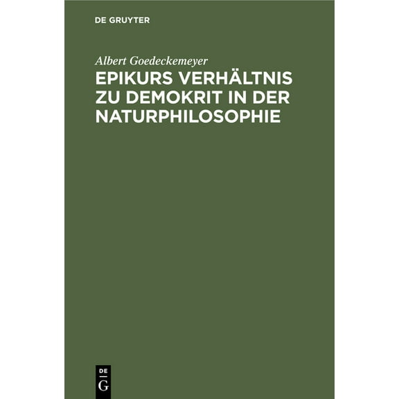 Epikurs VerhÃ¤ltnis Zu Demokrit in Der Naturphilosophie, (Hardcover)