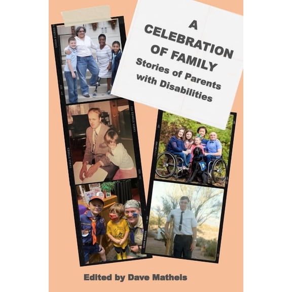 A Celebration of Family: Stories of Parents with Disabilites, (Paperback)