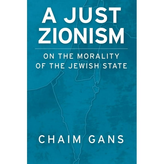 A Just Zionism: On the Morality of the Jewish State, (Paperback)