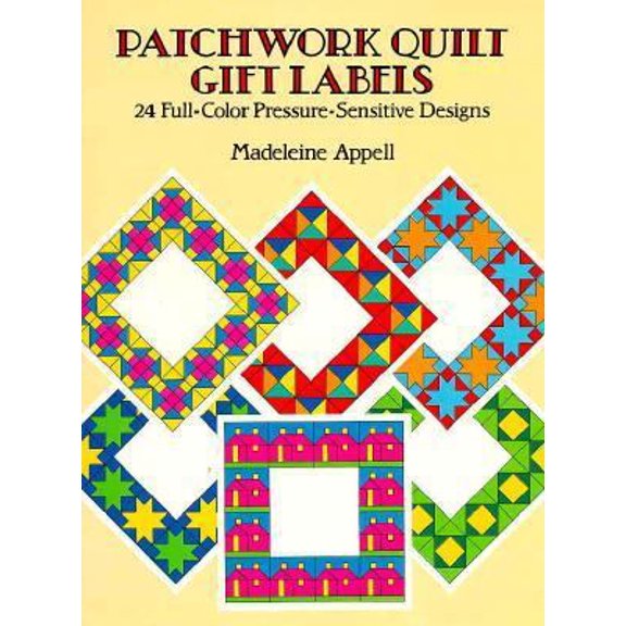 Pre-Owned Patchwork Quilt Labels: 24 Full-Color Pressure-Sensitive Designs (Paperback) 0486250784 9780486250786