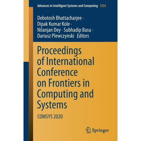 Advances in Intelligent Systems and Comp Proceedings of International Conference on Frontiers in Computing and Systems: Comsys 2020, Book 1255, (Paperback)