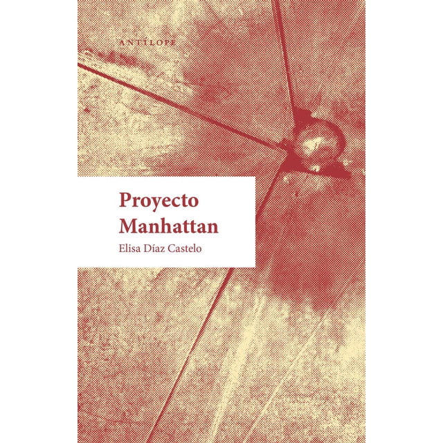 Proyecto Manhattan Antílope 9786078504855