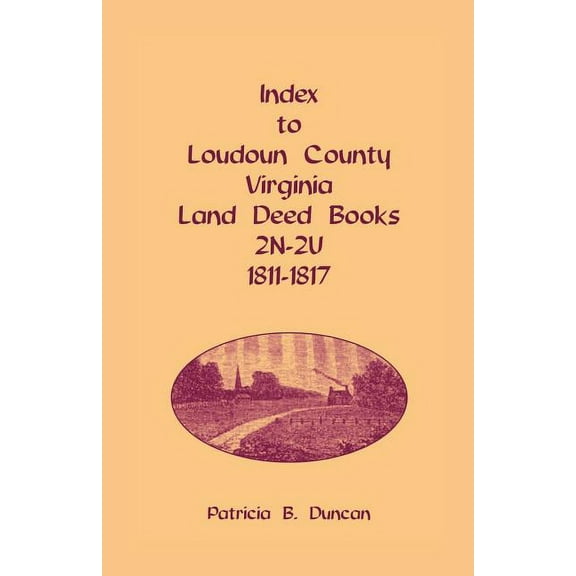 Index to Loudoun County, Virginia Land Deed Books, 2n-2u, 1811-1817 (Paperback)