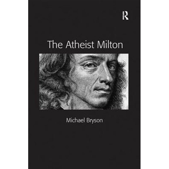 Pre-Owned The Atheist Milton. Michael E. Bryson, (Paperback)
