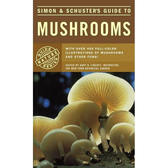Nature Guide Series Simon & Schuster's Guide to Mushrooms, (Paperback)
