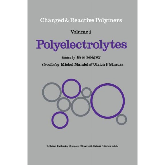 Charged and Reactive Polymers Polyelectrolytes: Papers Initiated by a NATO Advanced Study Institute on Charged and Reactive Polymers Held in France, J, Book 1, (Paperback)