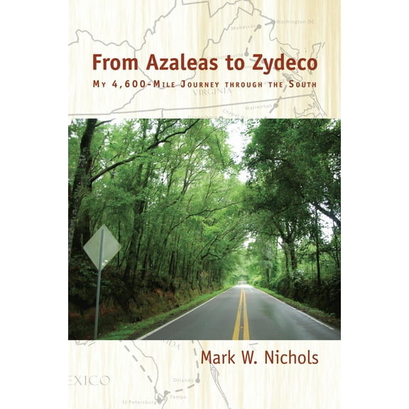From Azaleas to Zydeco : My 4,600-Mile Journey through the South (Paperback)