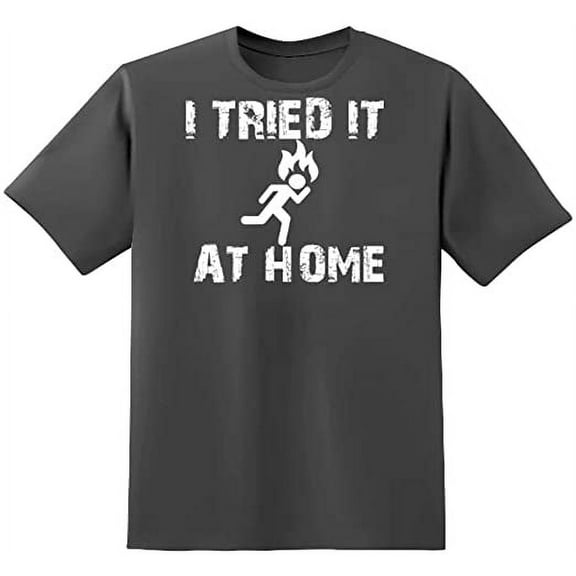RedBarn I Tried It At Home Essential Funny Lover Sarcastic Mens Graphic T Shirts