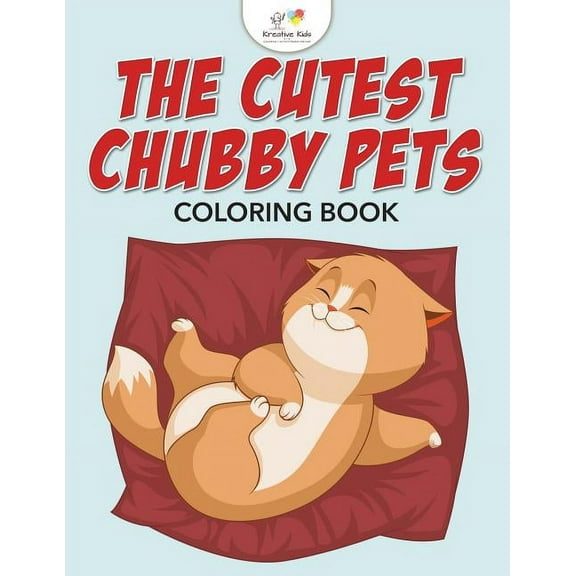 The Cutest Chubby Pets Coloring Book, (Paperback)