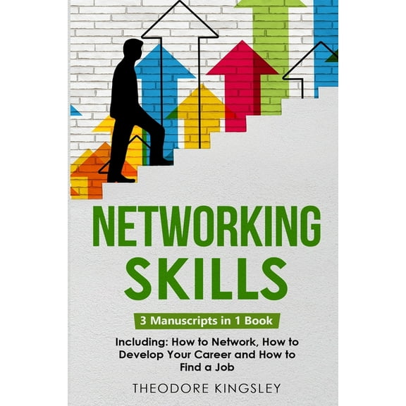 Career Development Networking Skills: 3-in-1 Guide to Master Business Networking, Personal Social Network & Networking for Introverts, Book 23, (Paperback)