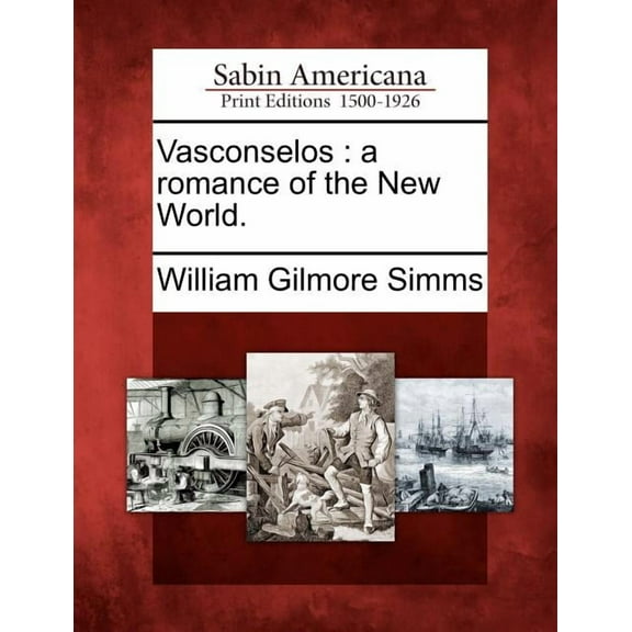 Vasconselos: A Romance of the New World. (Paperback)