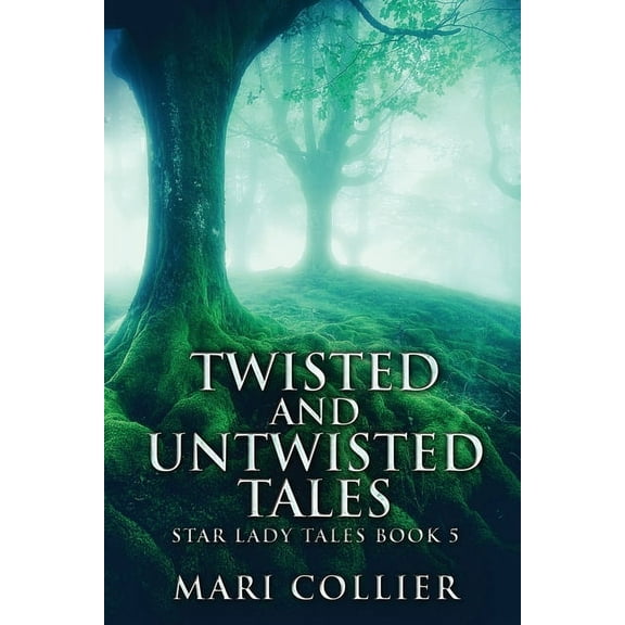 Star Lady Tales Twisted And Untwisted Tales, Book 5, (Paperback)