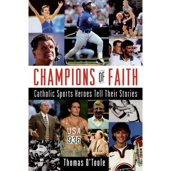 Champions of Faith: Catholic Sports Heroes Tell Their Stories, (Paperback)