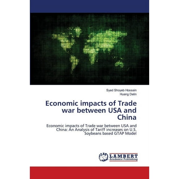 Economic impacts of Trade war between USA and China (Paperback)