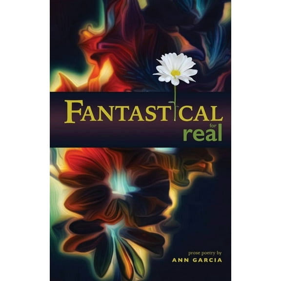 Fantastical for Real, (Paperback)