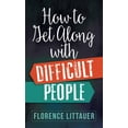 thumbnail image 1 of Pre-Owned How to Get Along with Difficult People (Mass Market Paperback) 073697394X 9780736973946, 1 of 2
