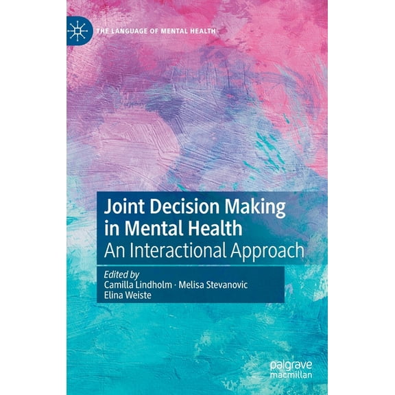Language of Mental Health Joint Decision Making in Mental Health: An Interactional Approach, (Hardcover)