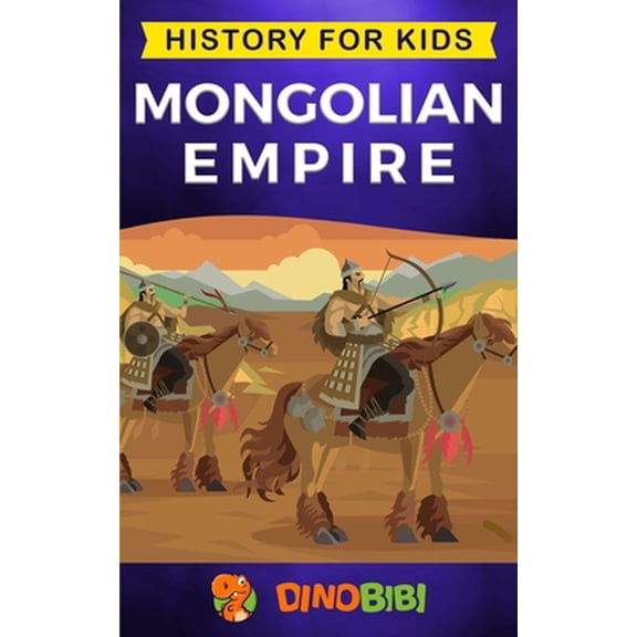 Pre-Owned Mongolian Empire: History for kids: A captivating guide to a remarkable Genghis Khan & the Mongol Empire (Paperback) 1089517254 9781089517252