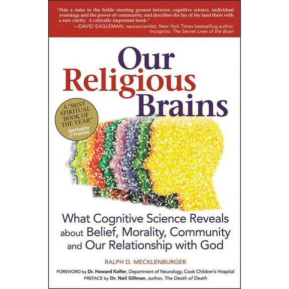 Our Religious Brains: What Cognitive Science Reveals about Belief, Morality, Community and Our Relationship with God (Paperback)
