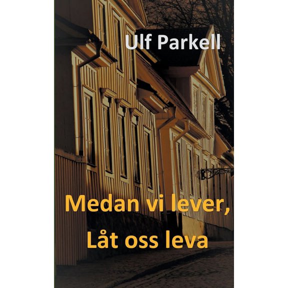 Medan vi lever, låt oss leva (Paperback)