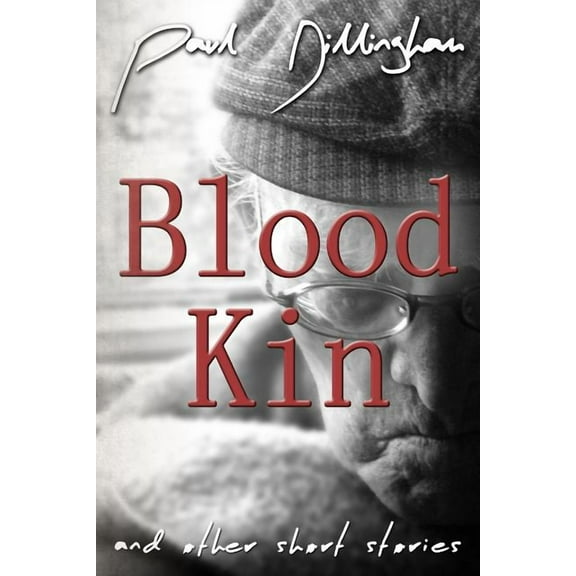 Blood Kin : And Other Short Stories