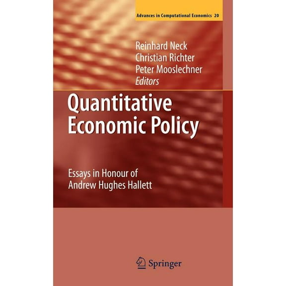 Advances in Computational Economics Quantitative Economic Policy: Essays in Honour of Andrew Hughes Hallett, Book 20, (Hardcover)