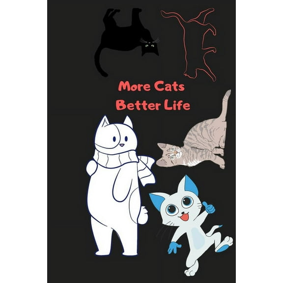 More Cats Better Life Gift For Mom Wife Lover Women Sister Nurse (Paperback)