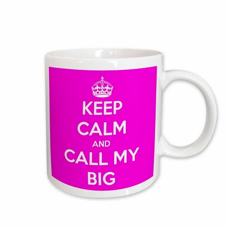 

3dRose Keep calm and call my big. Pink. Ceramic Mug 11-ounce