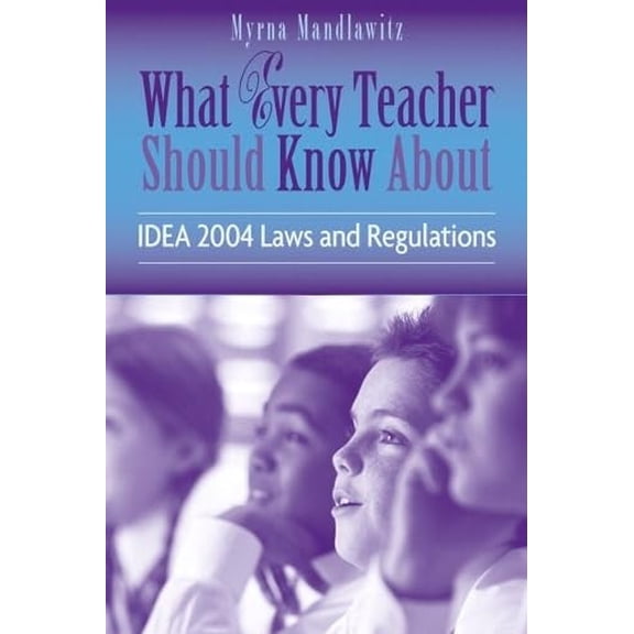 Pre-Owned What Every Teacher Should Know About IDEA 2004 Laws and Regulations