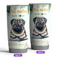 thumbnail image 2 of Pug Mother Book Lover Living That Dog Mom Life Happy Mother's Day 20oz Stainless Steel Tumbler Insulated Cup with Lid Dog Lover Gifts - 03004, 2 of 5