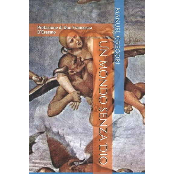 Un mondo senza Dio : Prefazione di Don Francesco D'Erasmo (Paperback)
