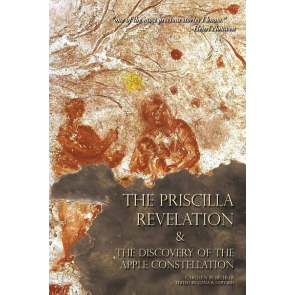 The Priscilla Revelation and the Discovery of the Apple Constellation Paperback Carolyn M. Beehler