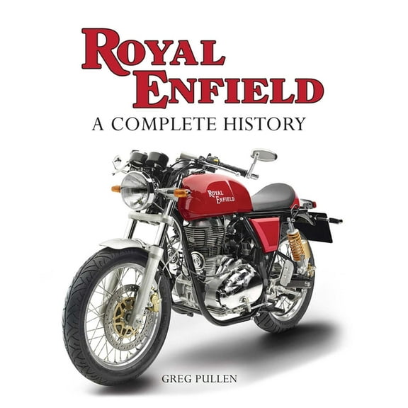 Royal Enfield: A Complete History, (Hardcover)