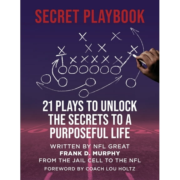 The Secret Playbook: 21 Plays to Unlock the Secrets to a Purposeful Life, (Paperback)