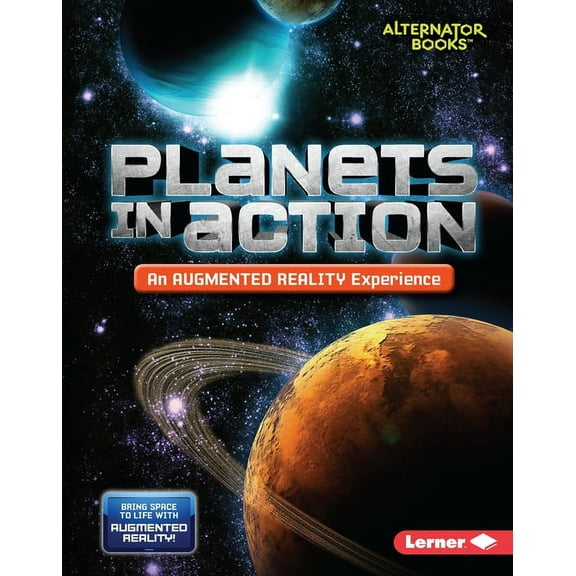 Space in Action: Augmented Reality (Alternator Books (R) ): Planets in Action (an Augmented Reality Experience) (Hardcover)