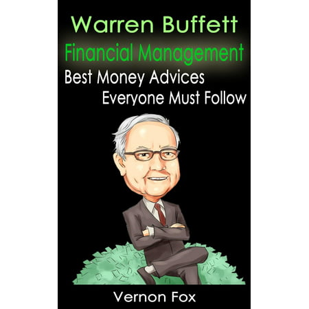 Warren Buffett Financial Management: Best Money Advices Everyone Must Follow - (Best Money Management Program)