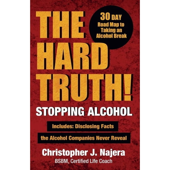 The Hard Truth! Stopping Alcohol, (Paperback)