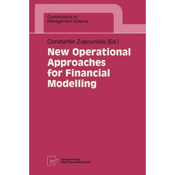 Contributions to Management Science New Operational Approaches for Financial Modelling, (Paperback)